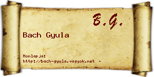 Bach Gyula névjegykártya